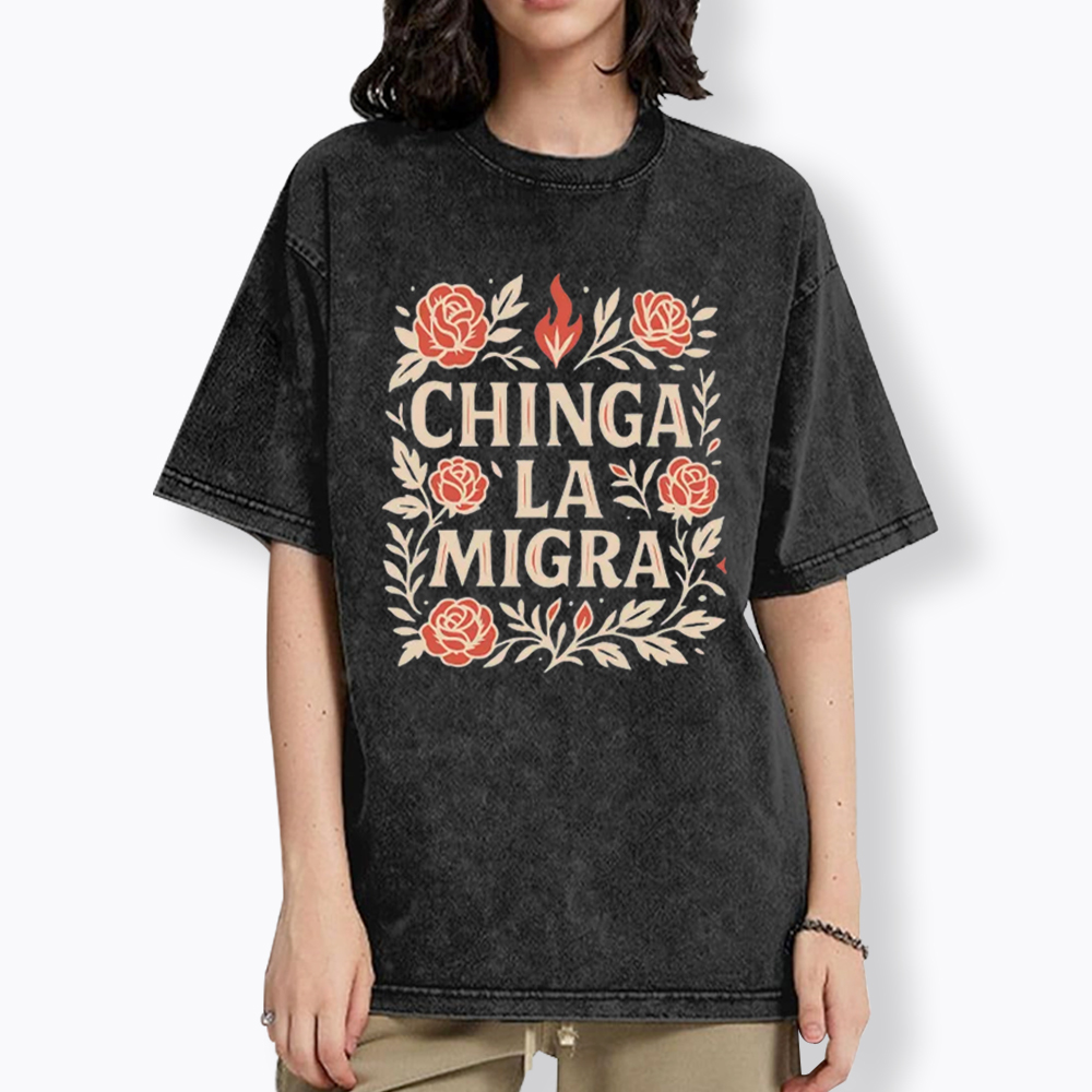 Chinga La Migra Washed T-Shirt