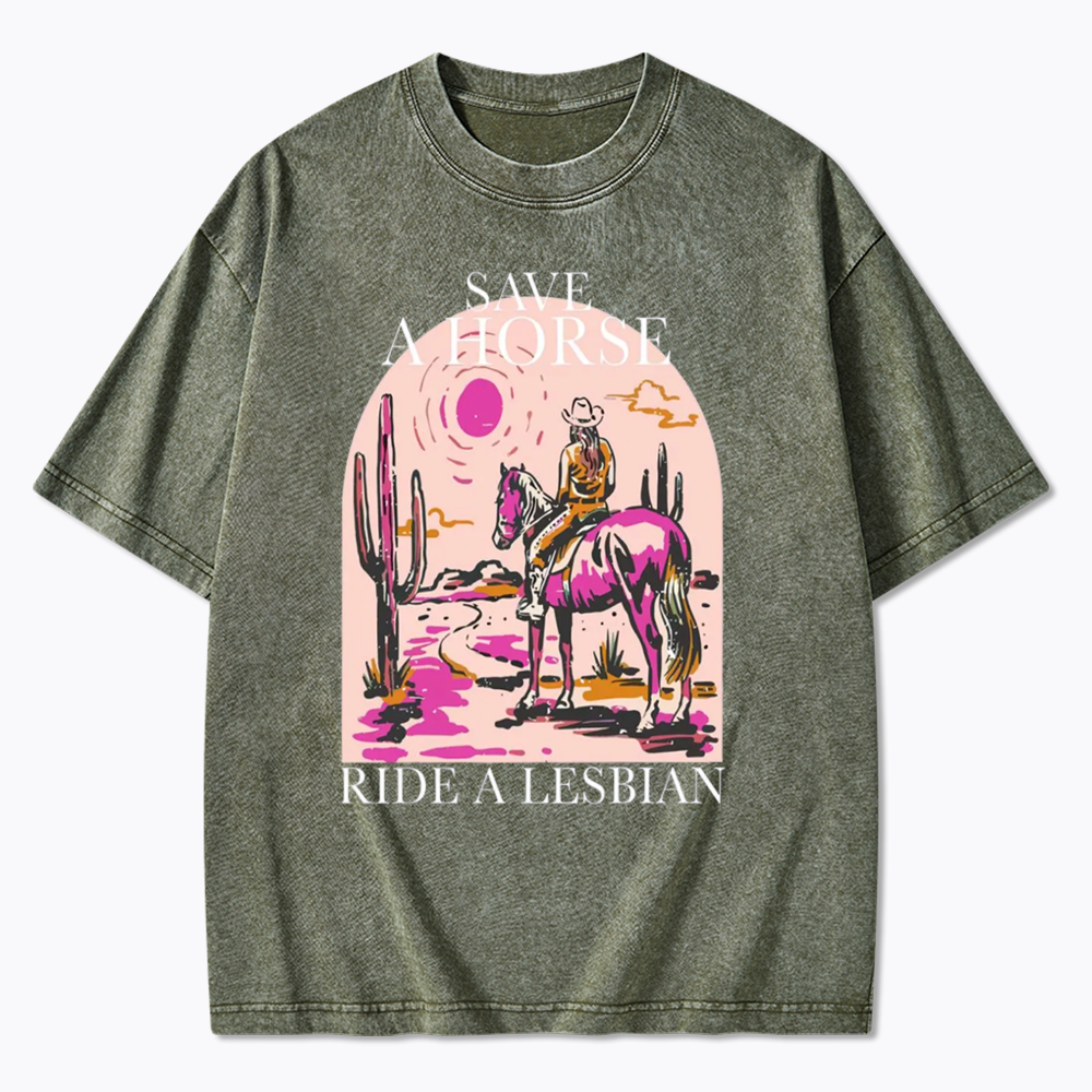 Save A Horse Ride A Lesbian Washed T-Shirts