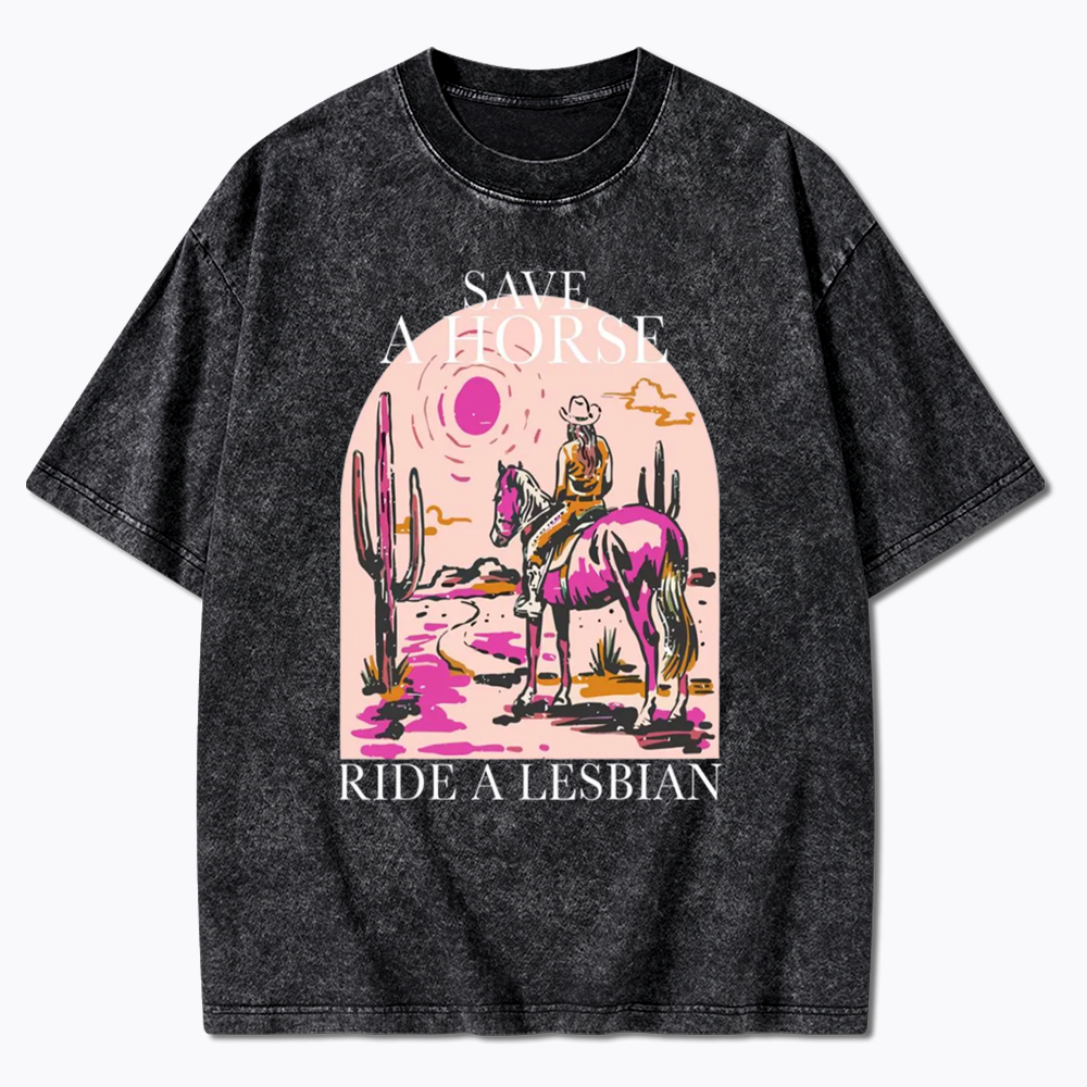 Save A Horse Ride A Lesbian Washed T-Shirts