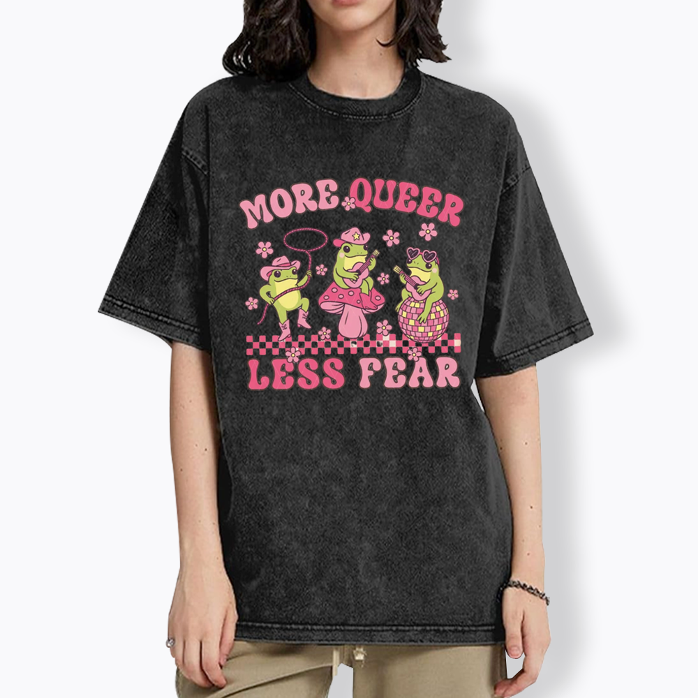 More Queer Less Fear Washed T-Shirts