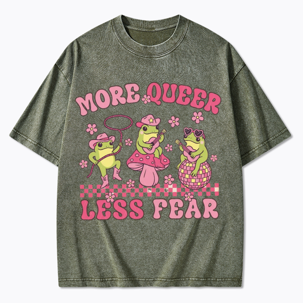 More Queer Less Fear Washed T-Shirts