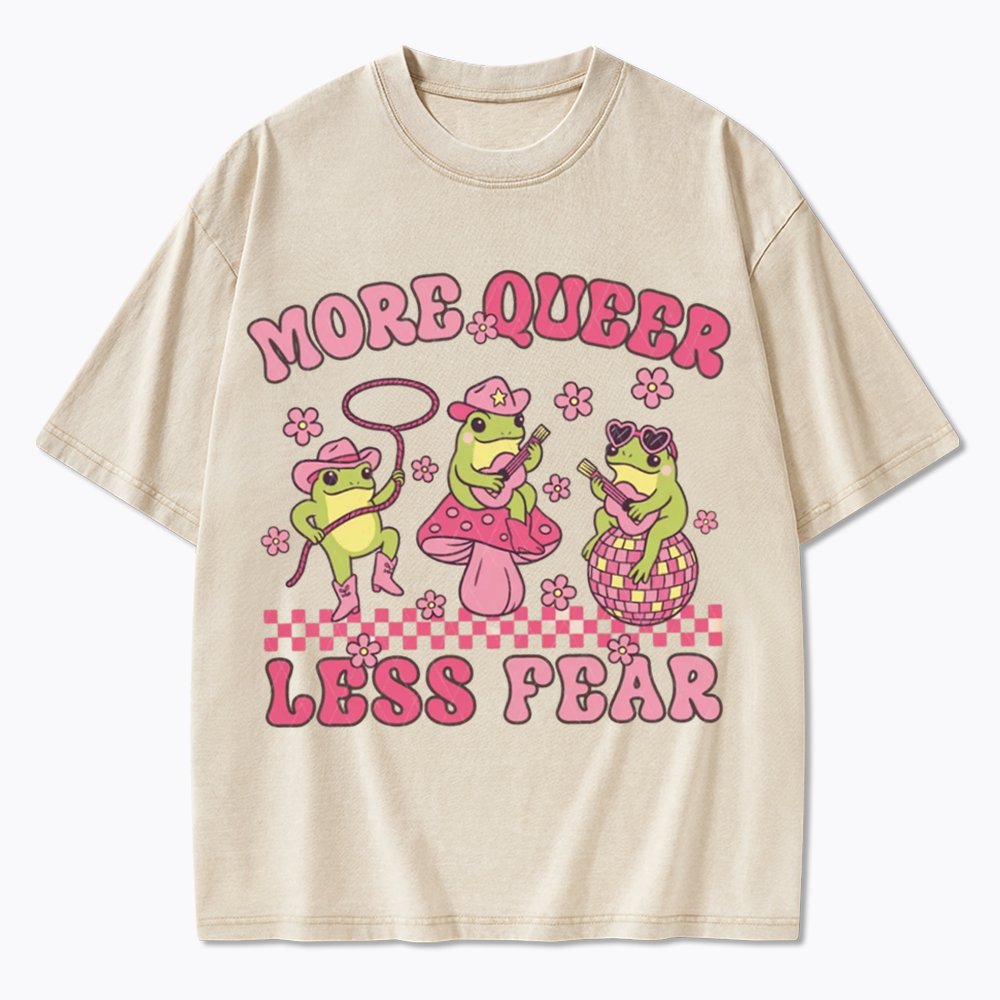 More Queer Less Fear Washed T-Shirts