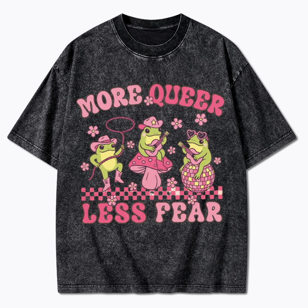 More Queer Less Fear Washed T-Shirts