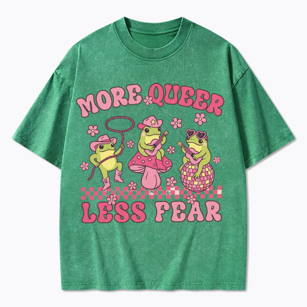 More Queer Less Fear Washed T-Shirts