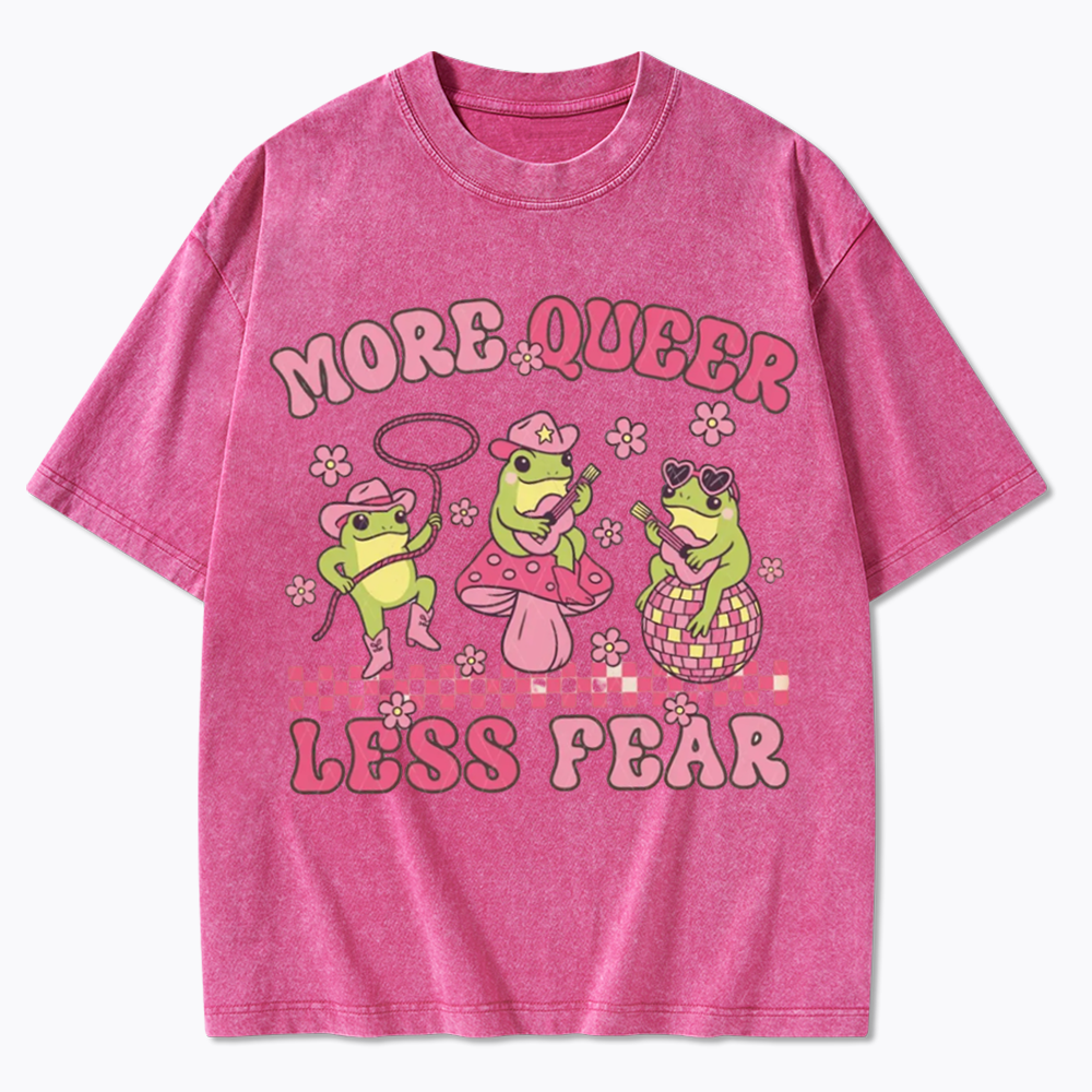 More Queer Less Fear Washed T-Shirts