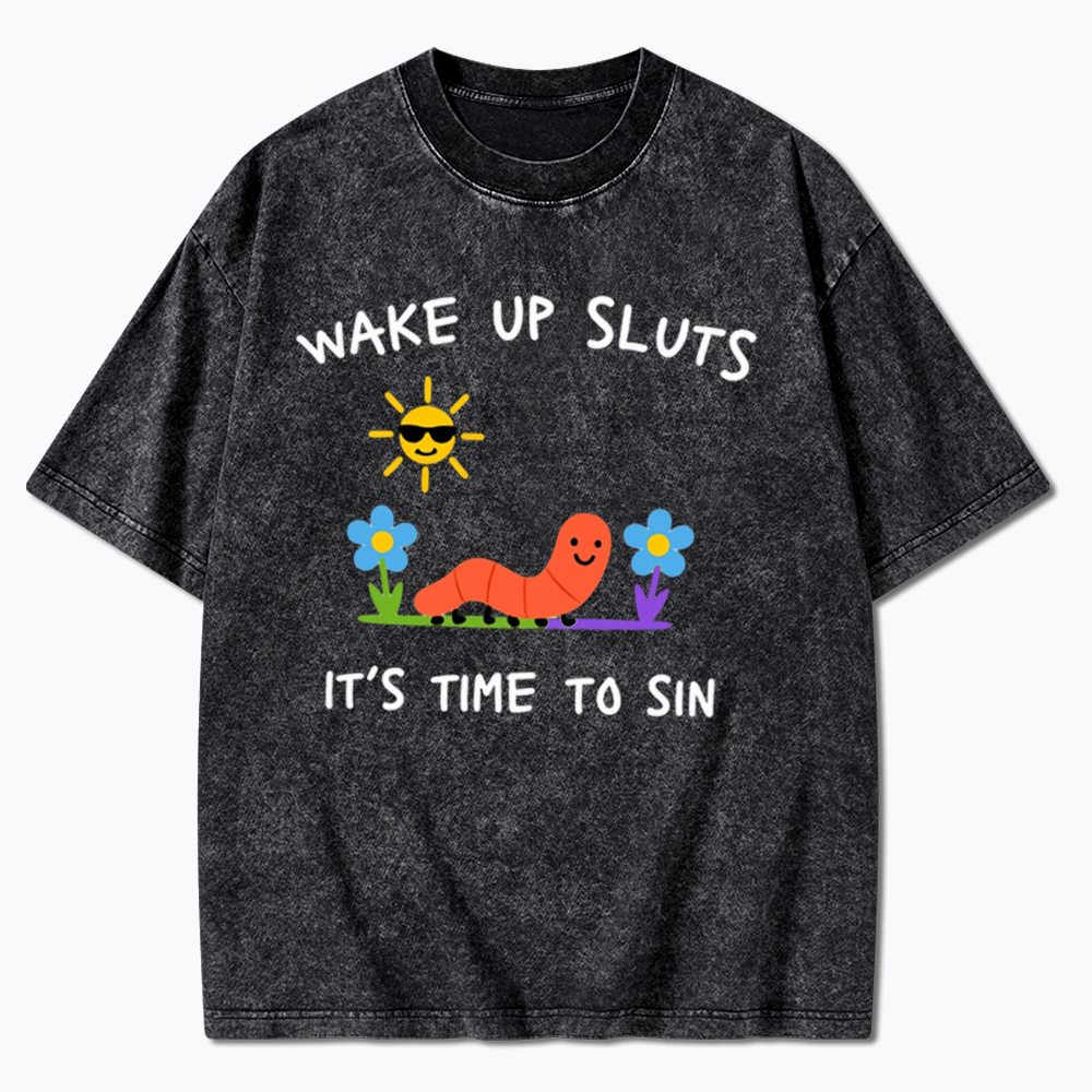 Wake Up Sluts Washed T-Shirts