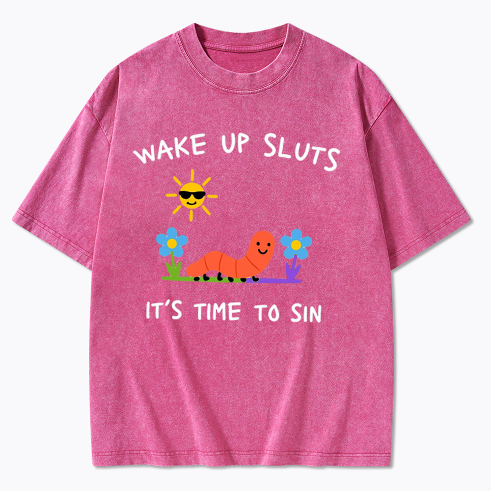 Wake Up Sluts Washed T-Shirts