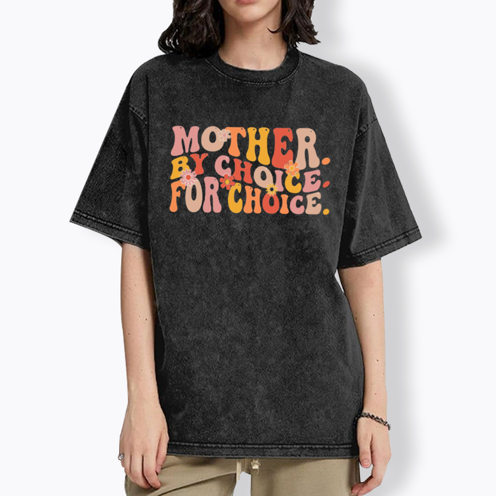 Mother By Choice For Choice Washed T-Shirts