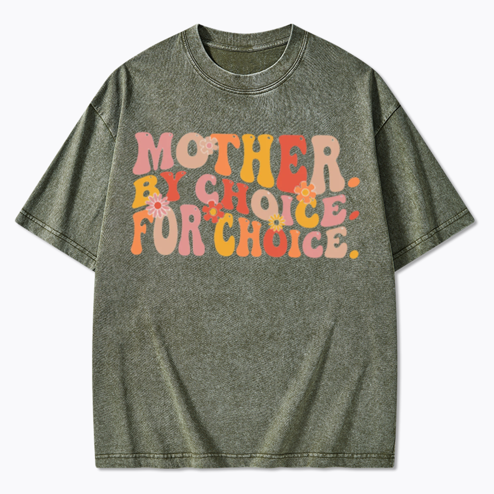 Mother By Choice For Choice Washed T-Shirts