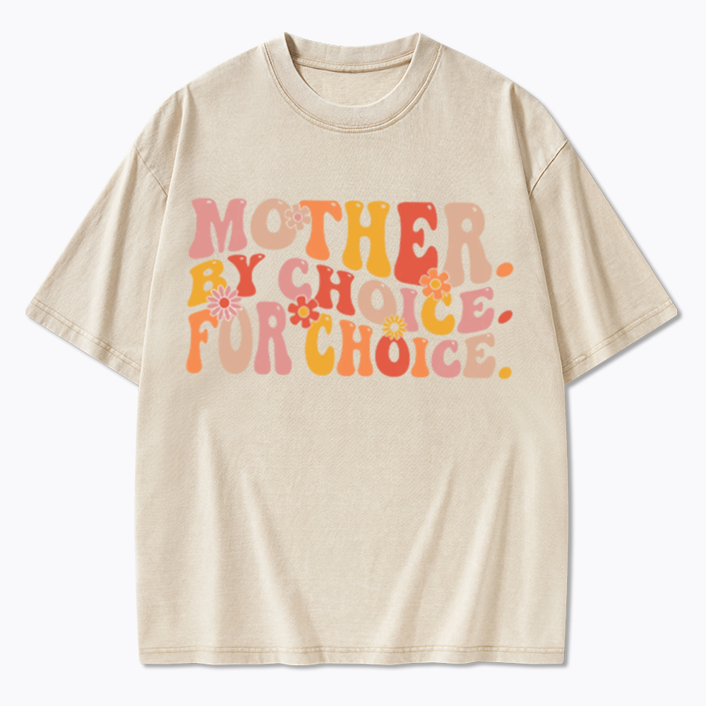 Mother By Choice For Choice Washed T-Shirts