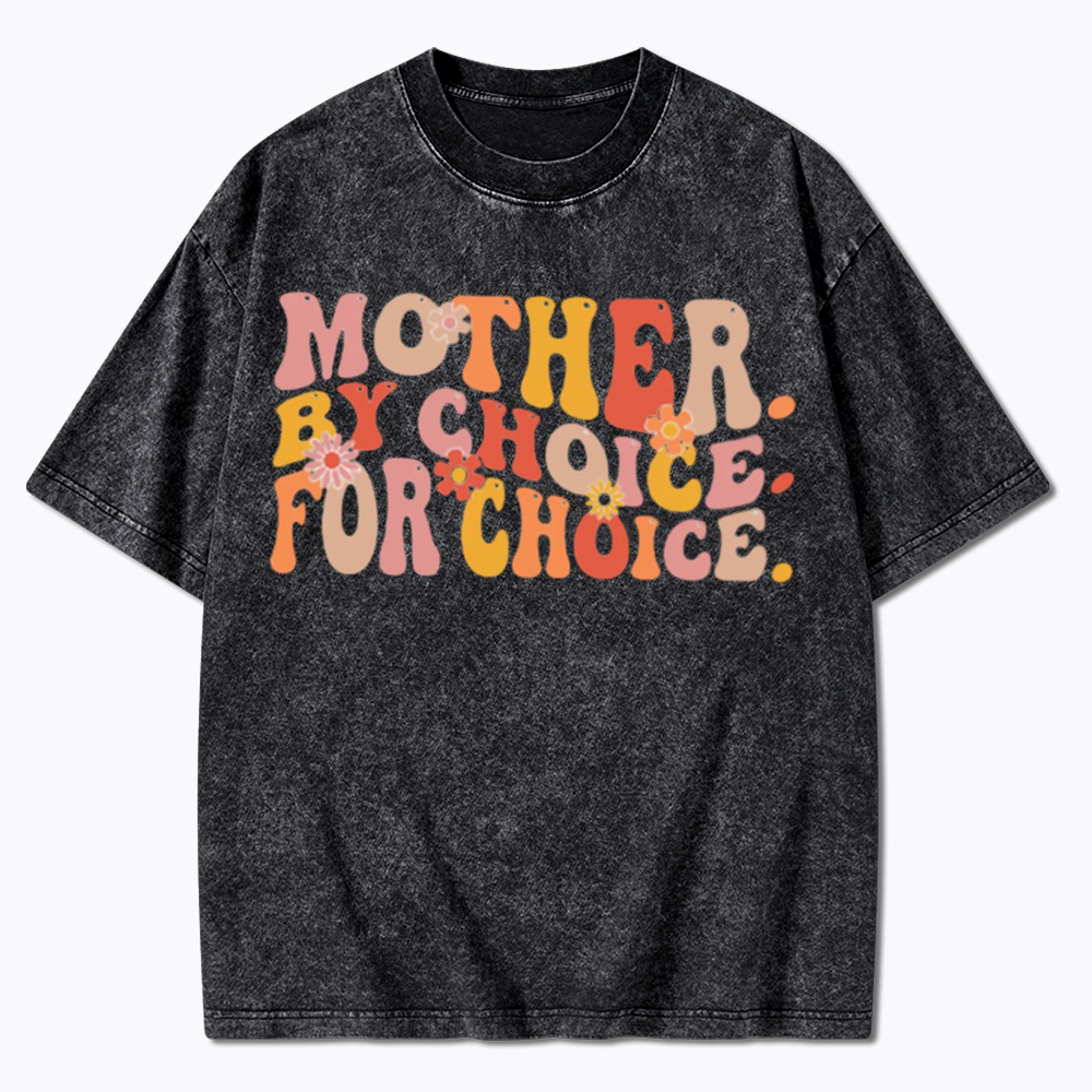 Mother By Choice For Choice Washed T-Shirts