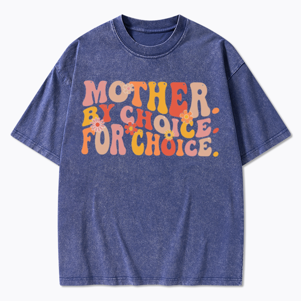 Mother By Choice For Choice Washed T-Shirts