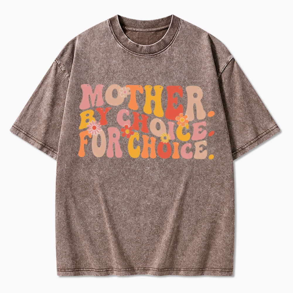 Mother By Choice For Choice Washed T-Shirts
