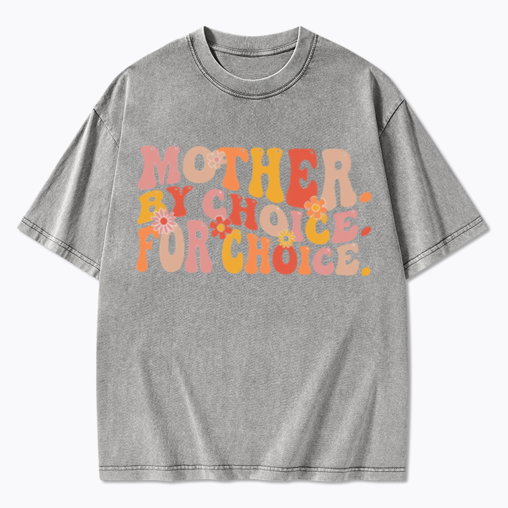 Mother By Choice For Choice Washed T-Shirts