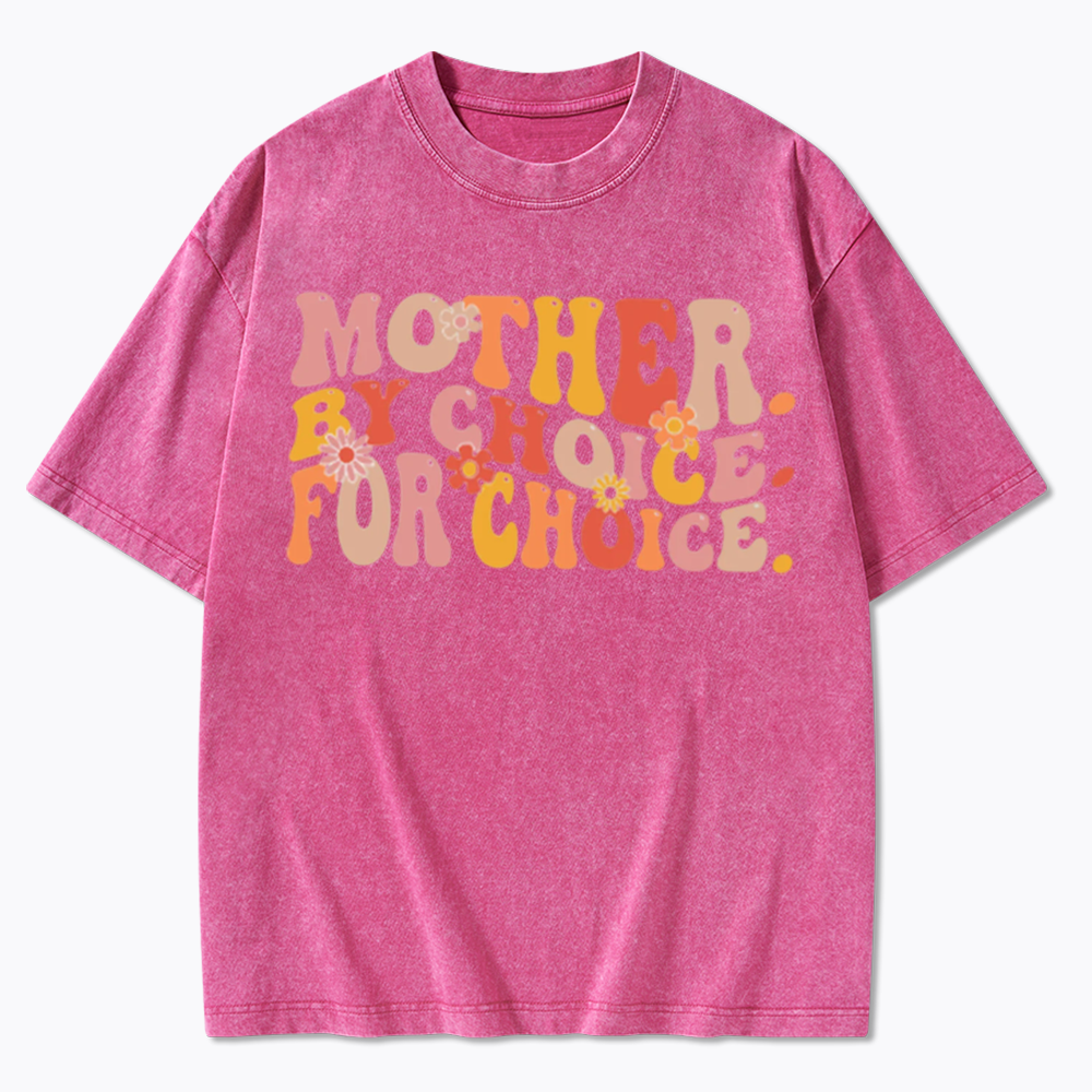 Mother By Choice For Choice Washed T-Shirts