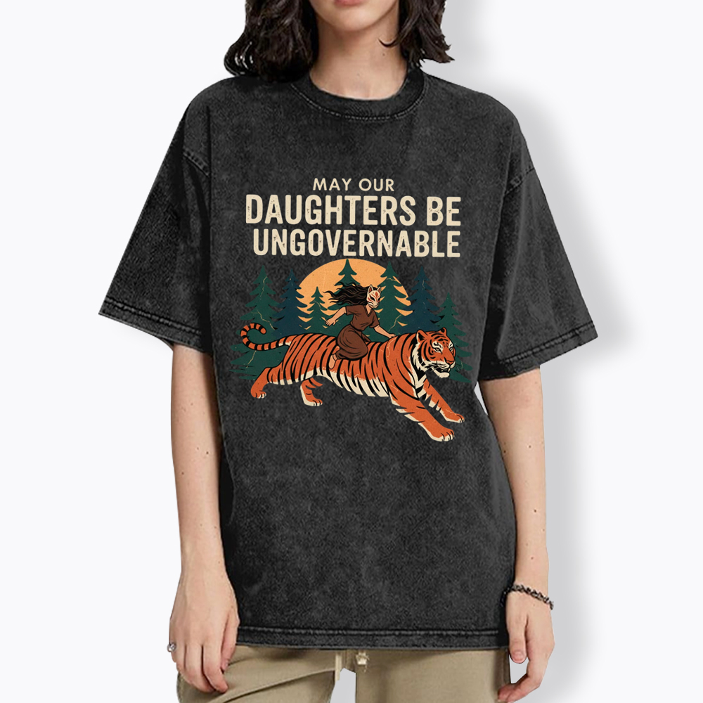 May Our Daughters Be Ungovernable Washed T-Shirt