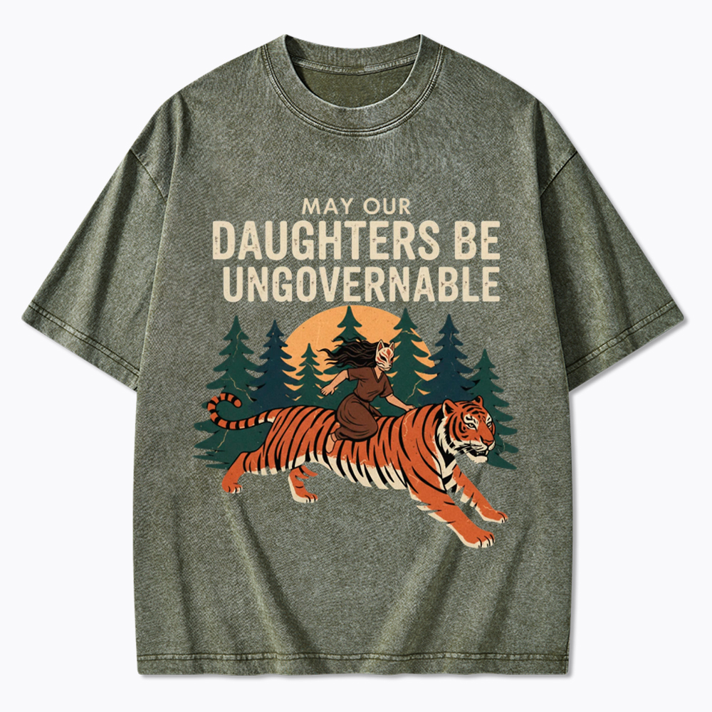 May Our Daughters Be Ungovernable Washed T-Shirt
