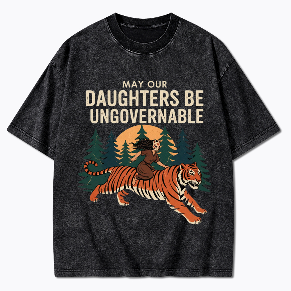 May Our Daughters Be Ungovernable Washed T-Shirt
