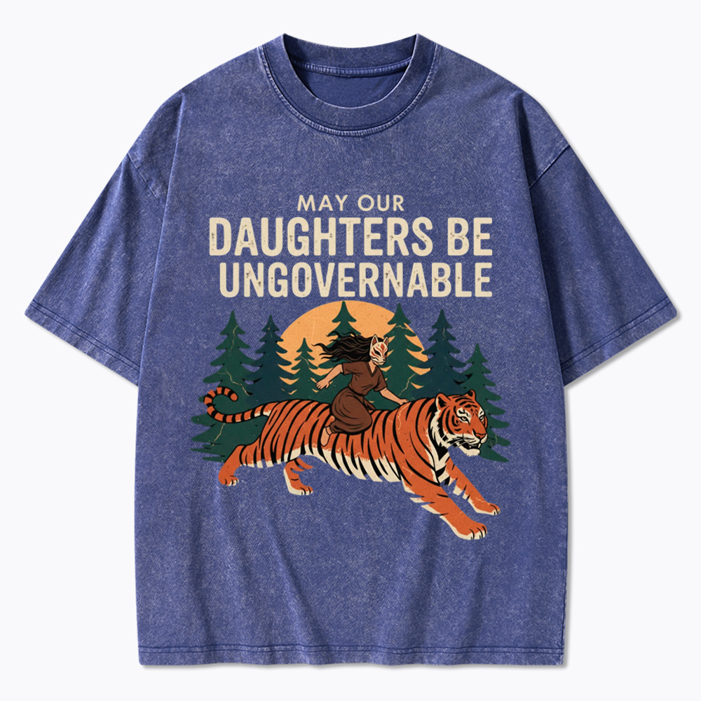 May Our Daughters Be Ungovernable Washed T-Shirt