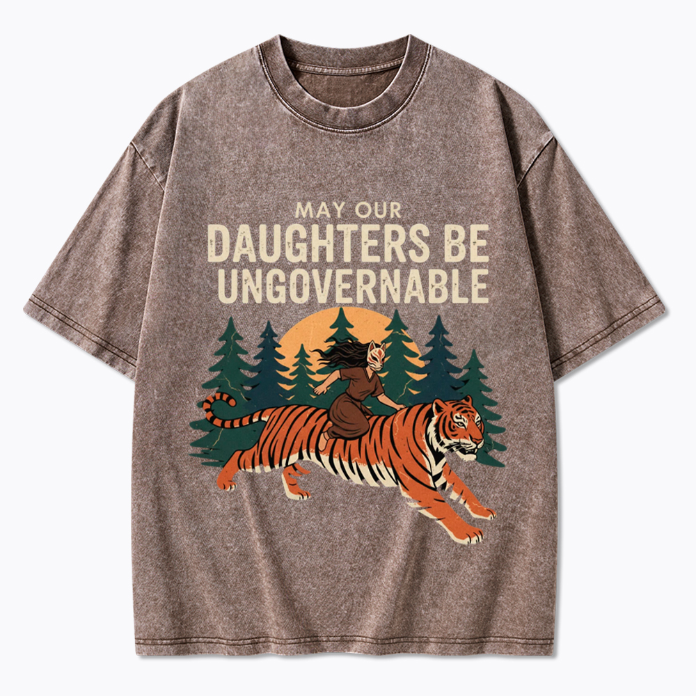 May Our Daughters Be Ungovernable Washed T-Shirt