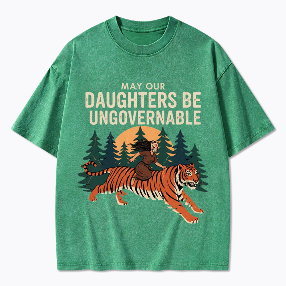 May Our Daughters Be Ungovernable Washed T-Shirt