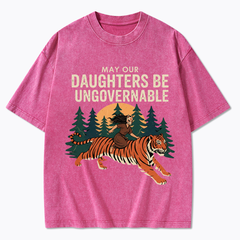 May Our Daughters Be Ungovernable Washed T-Shirt