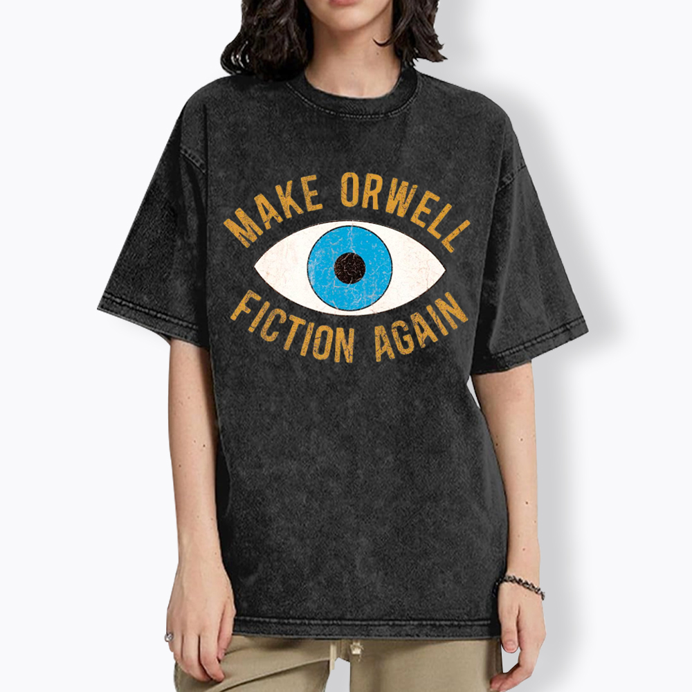 Make Orwell Fiction Again Washed T-Shirt