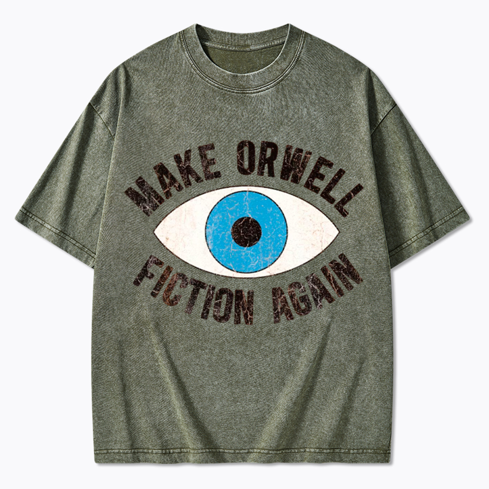 Make Orwell Fiction Again Washed T-Shirt