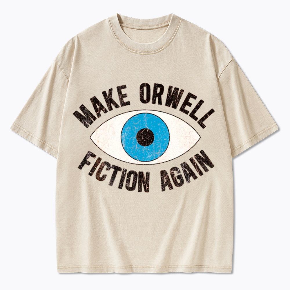 Make Orwell Fiction Again Washed T-Shirt