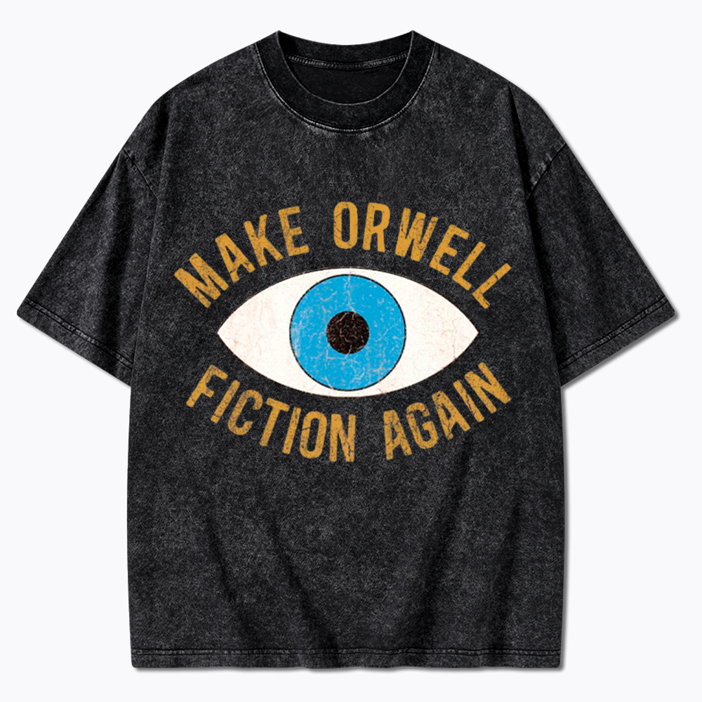 Make Orwell Fiction Again Washed T-Shirt