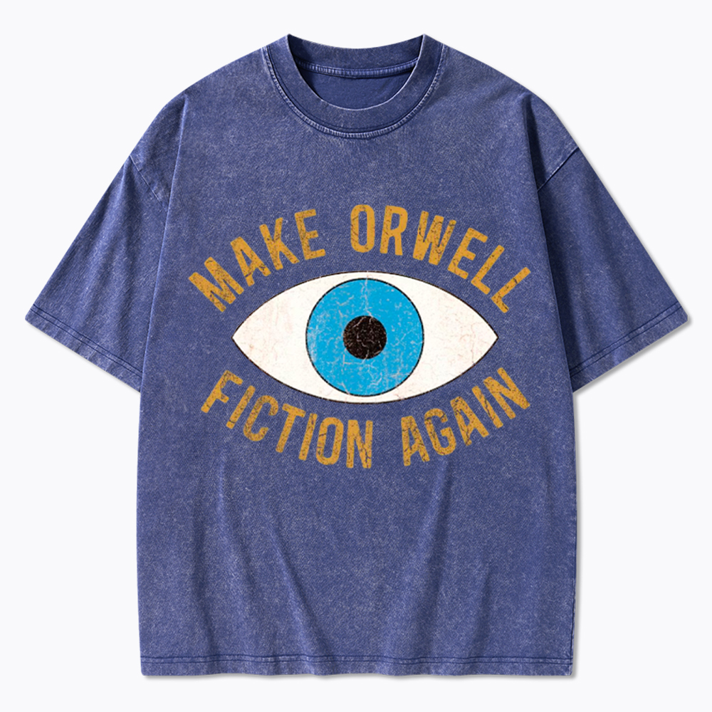 Make Orwell Fiction Again Washed T-Shirt
