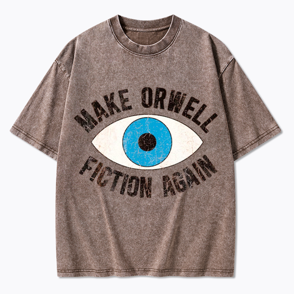Make Orwell Fiction Again Washed T-Shirt