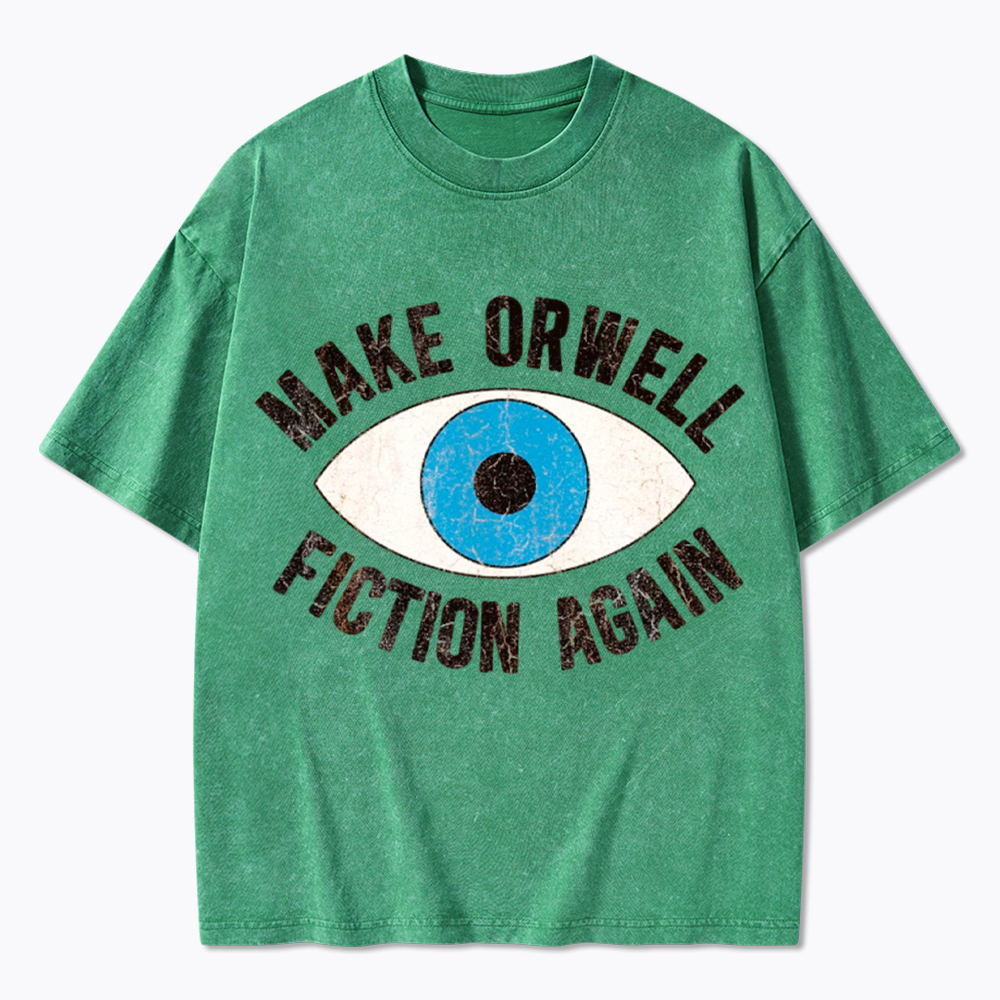 Make Orwell Fiction Again Washed T-Shirt