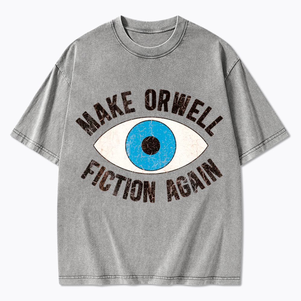Make Orwell Fiction Again Washed T-Shirt