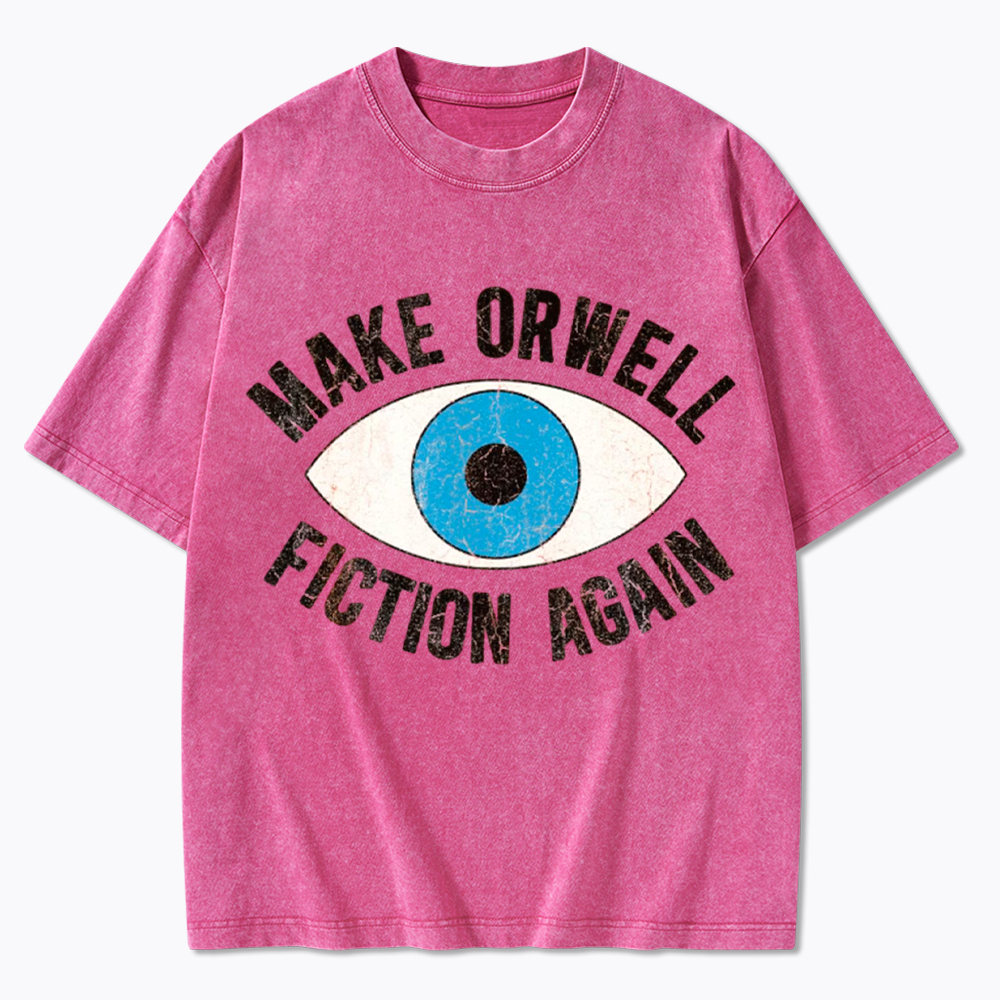 Make Orwell Fiction Again Washed T-Shirt