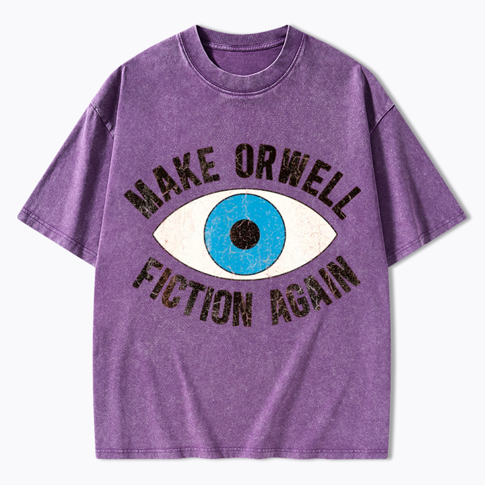 Make Orwell Fiction Again Washed T-Shirt
