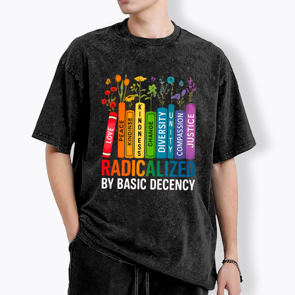 Radicalized by Basic Decency Books & Flowers Equality Washed T-Shirt
