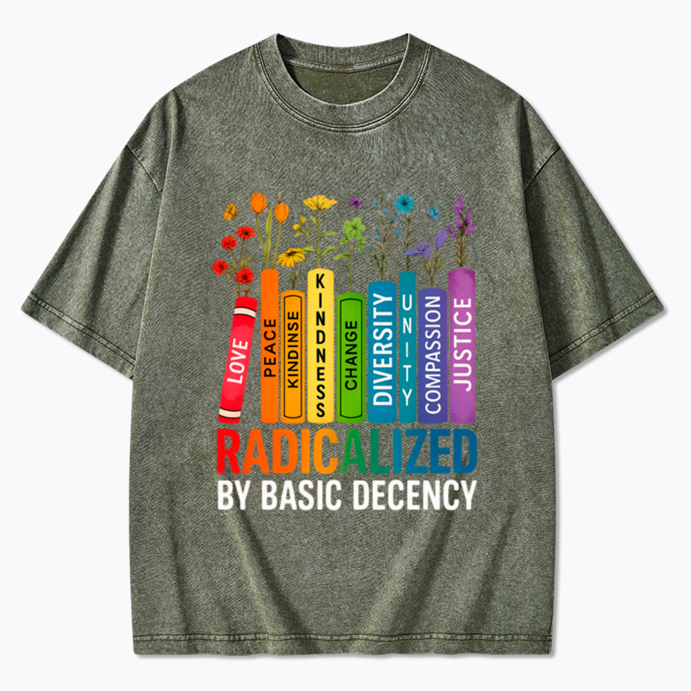 Radicalized by Basic Decency Books & Flowers Equality Washed T-Shirt