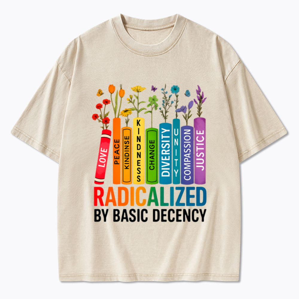 Radicalized by Basic Decency Books & Flowers Equality Washed T-Shirt