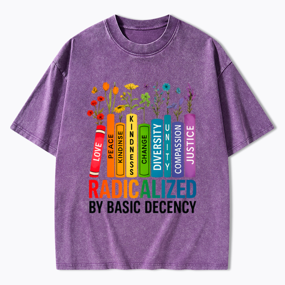 Radicalized by Basic Decency Books & Flowers Equality Washed T-Shirt