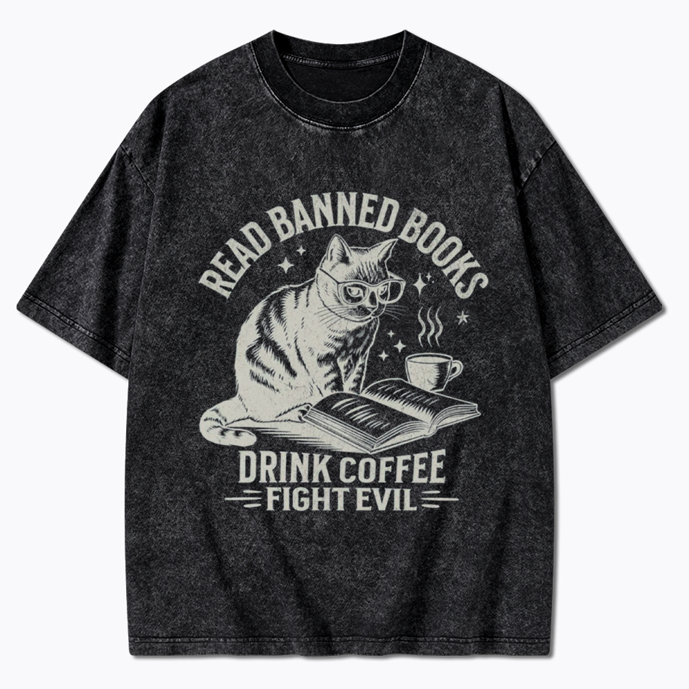 Read Books Drink Coffee Fight Evil Washed T-Shirt