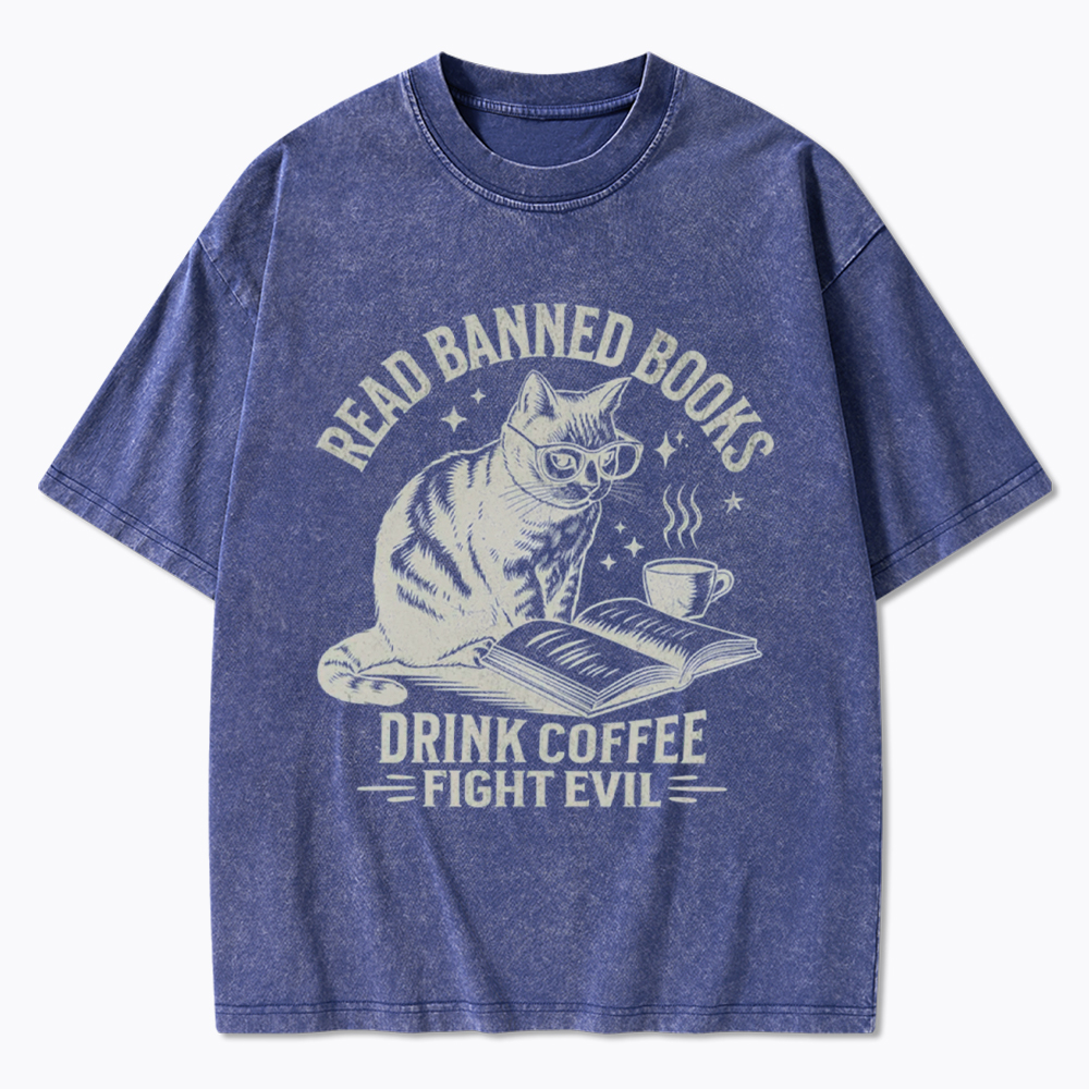 Read Books Drink Coffee Fight Evil Washed T-Shirt