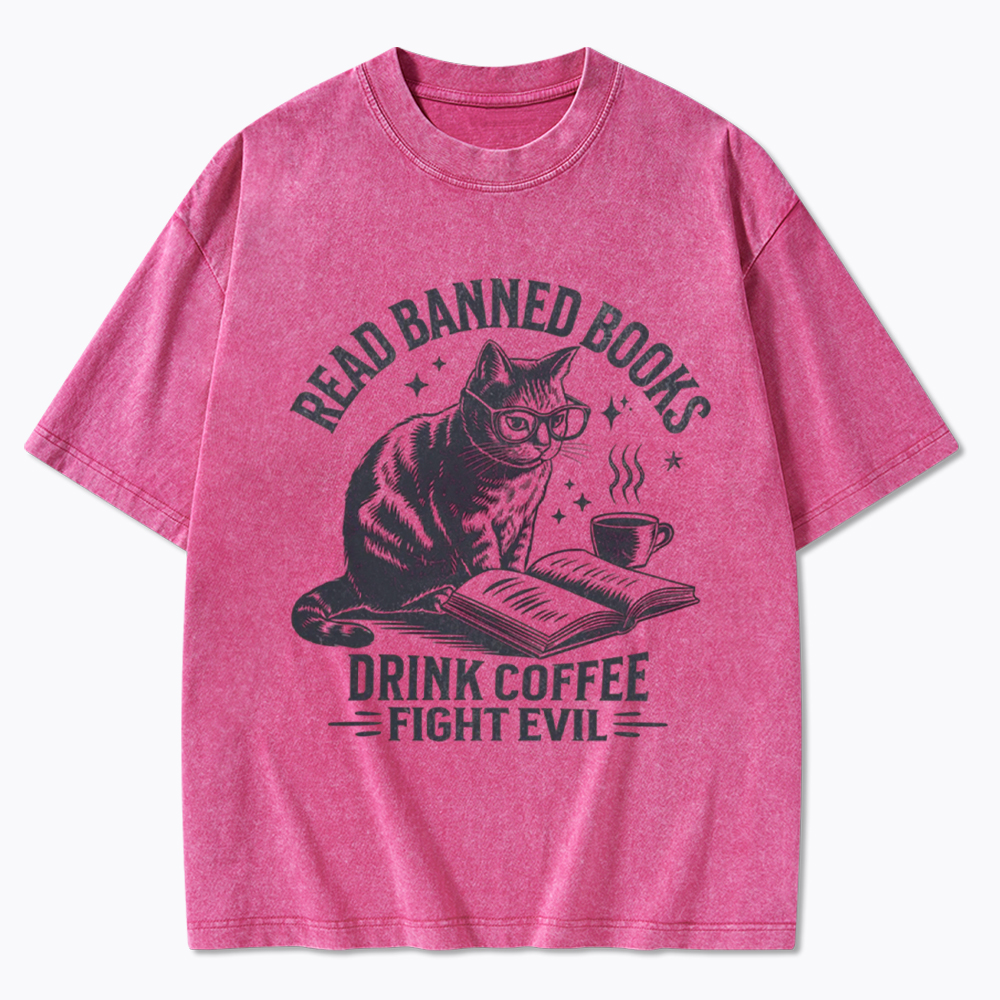 Read Books Drink Coffee Fight Evil Washed T-Shirt