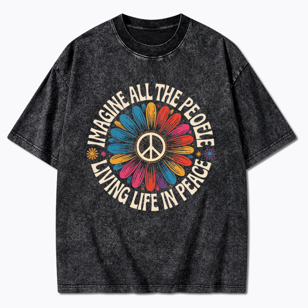 Imagine All the People Living Life in Peace Washed T-Shirts