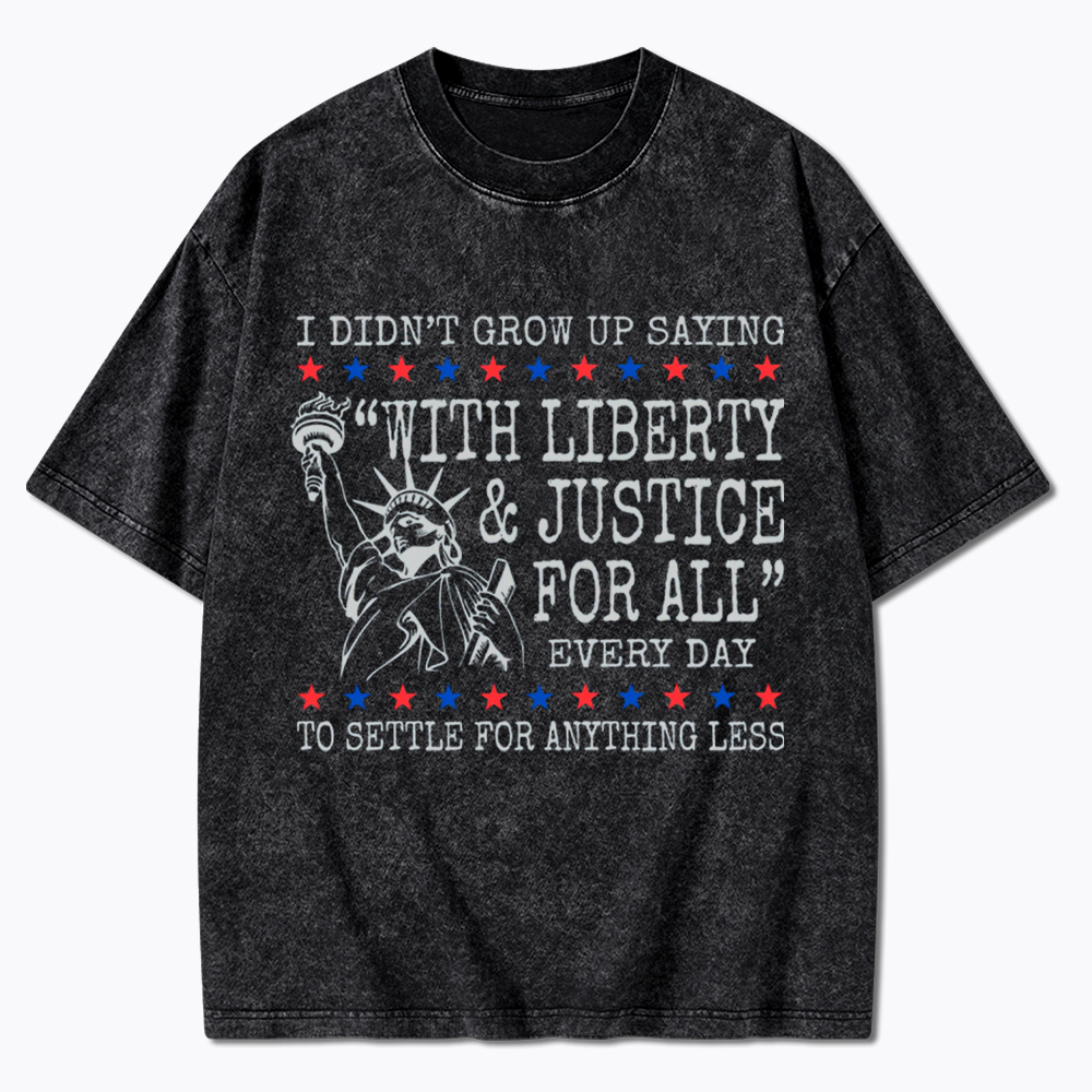 Liberty and Justice For All Washed T-Shirt