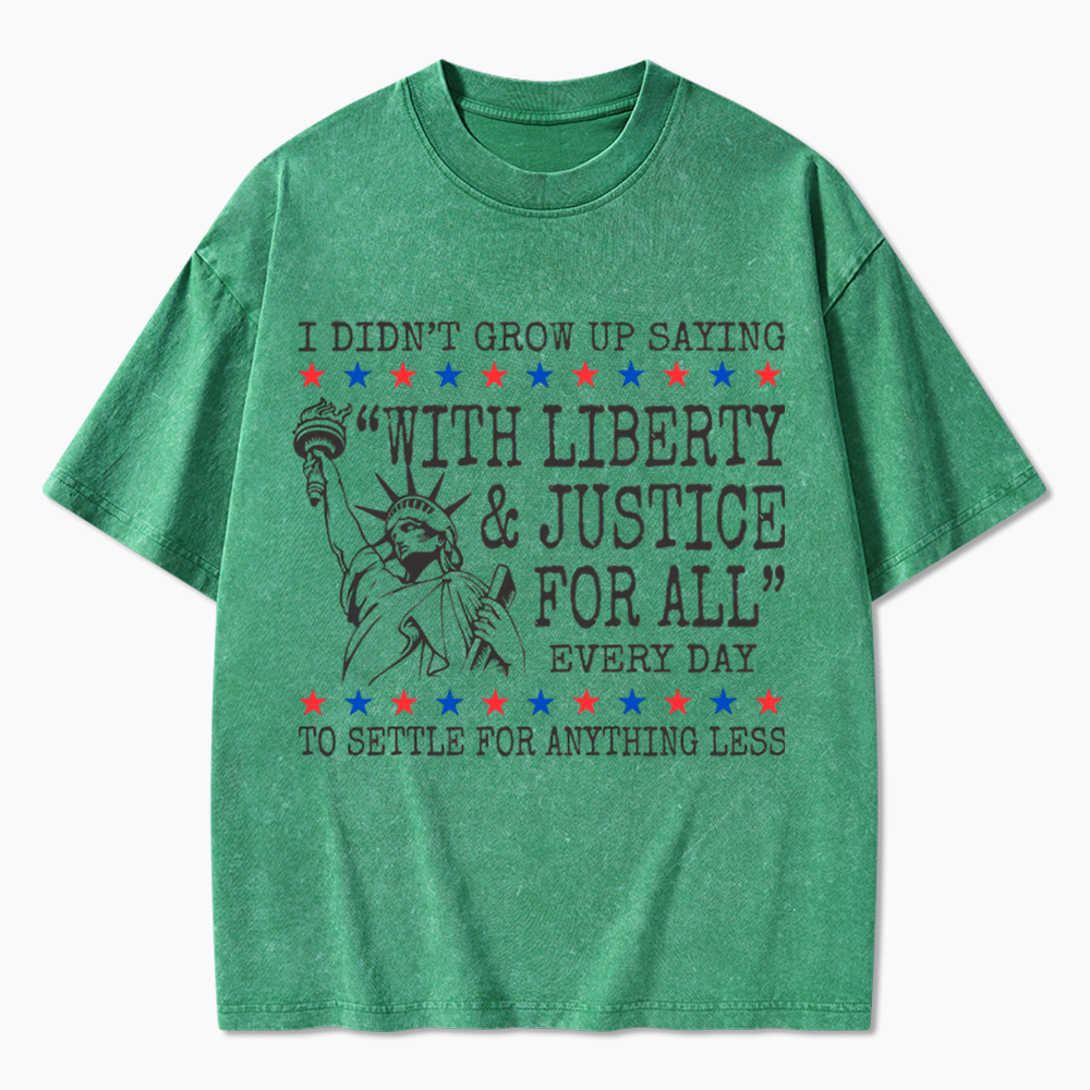 Liberty and Justice For All Washed T-Shirt