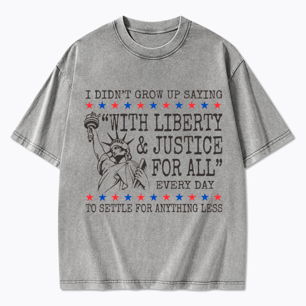 Liberty and Justice For All Washed T-Shirt
