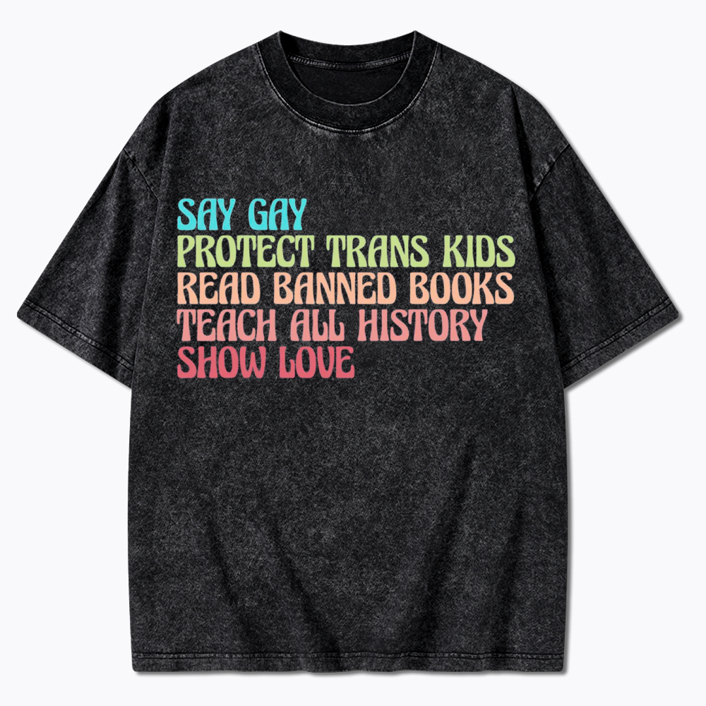 Say Gay Protect Trans Kids Read Banned Books Social Justice Washed T-Shirt