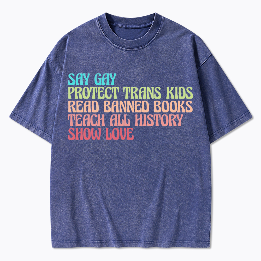 Say Gay Protect Trans Kids Read Banned Books Social Justice Washed T-Shirt
