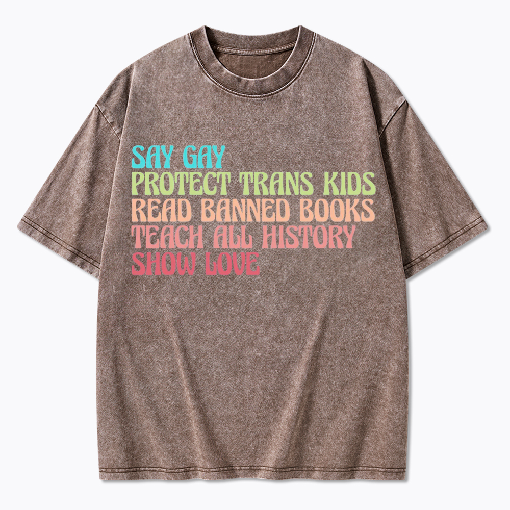 Say Gay Protect Trans Kids Read Banned Books Social Justice Washed T-Shirt